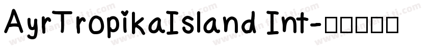AyrTropikaIsland Int字体转换